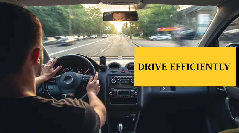Drive Efficiently