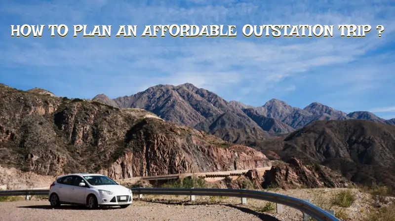 Affordable Outstation Trip